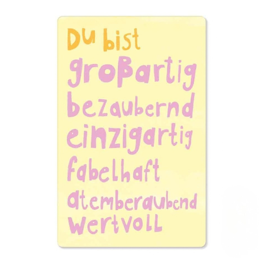 Du bist großartigt, bezaubernd...